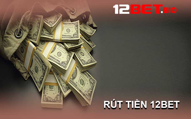 rút tiền 12bet